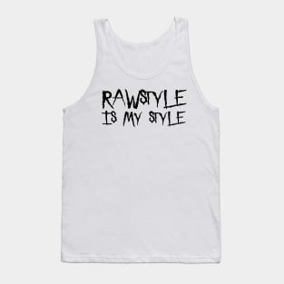 Rawstyle Is My Style! Tank Top